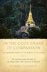 In the Cool Shade of Compassion The Enchanted World of the Buddha in the Jungle