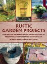 Rustic Garden Projects: Step-by-Step Backyard Decor from Trellises to Tree Swings, Stone Steps to Stained Glass