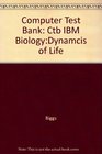 Computer Test Bank Ctb IBM BiologyDynamcis of Life