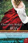 The Chocolate Maker's Wife: A Novel