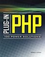 PlugIn PHP 100 Power Solutions Simple Solutions to Practical PHP Problems