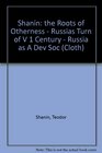 Shanin the Roots of Otherness  Russias Turn of V 1 Century  Russia as A Dev Soc