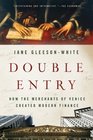 Double Entry How the Merchants of Venice Created Modern Finance