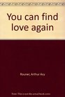 You can find love again