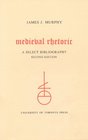 Medieval Rhetoric A Select Bibliography