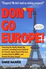 Don't Go Europe!