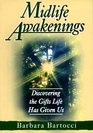 Midlife Awakenings: Discovering the Gifts Life Has Given Us