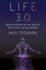 Life 30 Being Human in the Age of Artificial Intelligence