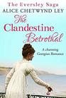 The Clandestine Betrothal: A charming Georgian Romance (The Eversley Saga)