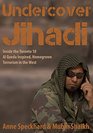 Undercover Jihadi Inside the Toronto 18  Al Qaeda Inspired Homegrown Terrorism in the West