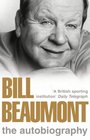 Bill Beaumont The Autobiography