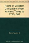 Roots of Western Civilization From Ancient Times to 1715