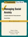 Managing Social Anxiety  Workbook 2nd Edition A CognitiveBehavioral Therapy Approach