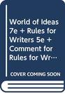 World of Ideas 7e  Rules for Writers 5e  Comment for Rules for Writers 5e