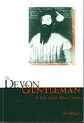 The Devon Gentleman A Life of Sir Peter Carew