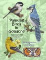 Painting Birds in Gouache Easy to Follow Step by Step Demonstrations and Tips to Create Detailed Illustrations