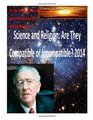 Science and Religion Are They Compatible or Incompatible 2014