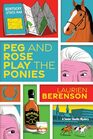Peg and Rose Play the Ponies