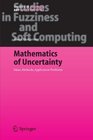 Mathematics of Uncertainty Ideas Methods Application Problems