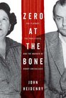 Zero at the Bone The Playboy the Prostitute and the Murder of Bobby Greenlease