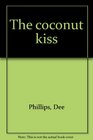 The coconut kiss