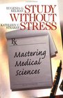 Study Without Stress Mastering Medical Sciences