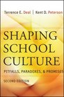 Shaping School Culture Pitfalls Paradoxes and PromisesSecond Edition