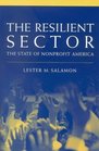 The Resilient Sector The State of Nonprofit America