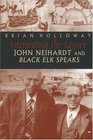 Interpreting the Legacy John Neihardt and Black Elk Speaks