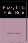 Fuzzy Little Polar Bear
