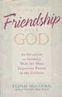 Finding Friendship With God An Invitation to Intimacy With the Most Important Person in the Universe