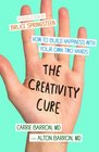 The Creativity Cure: How to Build Happiness With Your Own Two Hands