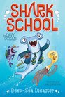 Deep-Sea Disaster (Shark School)