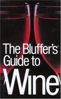 The Bluffer's Guide to Wine Revised  The Bluffer's Guide Series