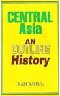 Central Asia An outline history