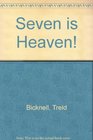 Seven Is Heaven