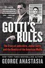 Gotti's Rules The Story of John Alite Junior Gotti and the Demise of the American Mafia
