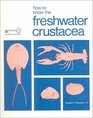 How to Know the Freshwater Crustacea/Aquatic Insects/Protozoa/Freshwater Algae