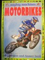Mighty Machines Motrbikes  A Question and Answer Book