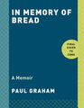 In Memory of Bread A Memoir