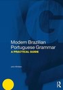 Modern Brazilian Portuguese Grammar A Practical Guide