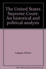 The United States Supreme Court An Historical and Political Analysis