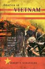America in Vietnam The War That Couldn't Be Won