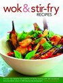 Wok  StirFry Recipes Discover The Delights And Simplicity Of StirFry Cooking With 300 Sensational StoveTop Dishes Shown In 1000 StepByStep Photographs