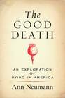 The Good Death: An Exploration of Dying in America