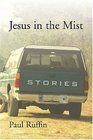 Jesus in the Mist Stories