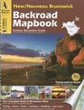 Backroad Mapbook New/Nouveau Brunswick