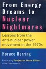 From Energy Dreams to Nuclear Nightmares Lessons from the Antinuclear Power Movement in the 1970s