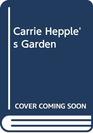 Carrie Hepple's Garden