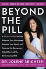 Beyond the Pill A 30Day Program to Balance Your Hormones Reclaim Your Body and Reverse the Dangerous Side Effects of the Birth Control Pill
